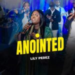 Lily Perez – Anointed (Live)